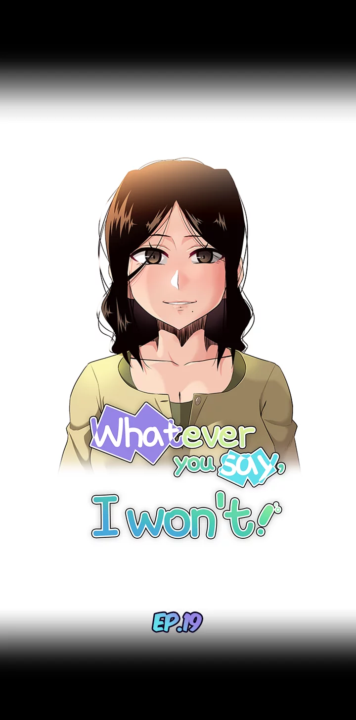 Whatever you say, I won't! Manhwa - Chapter 19 Page 1