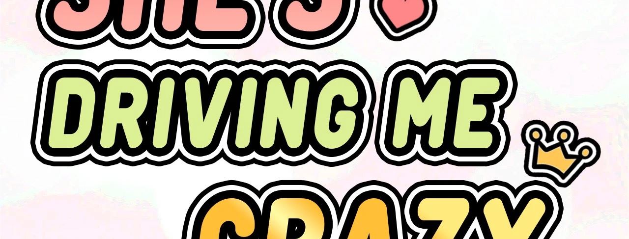 She's Driving Me Crazy Manhwa - Chapter 16 Page 2